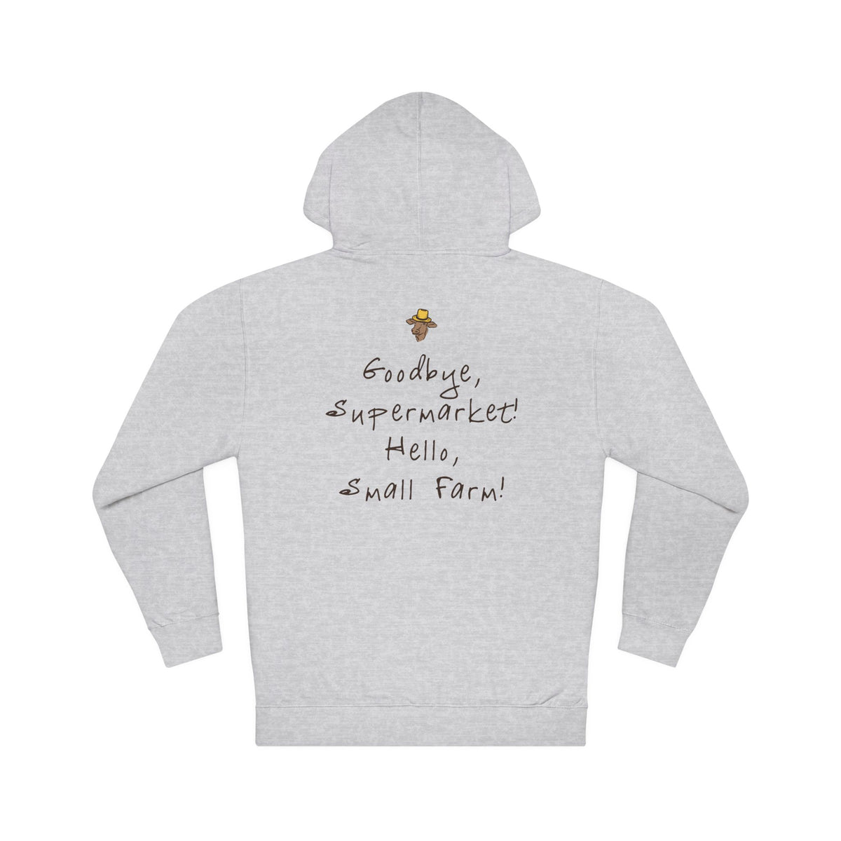 Adult Hooded Sweatshirt - Miller's Bio Farm Logo + Goodbye Supermarket Hello Small Farm